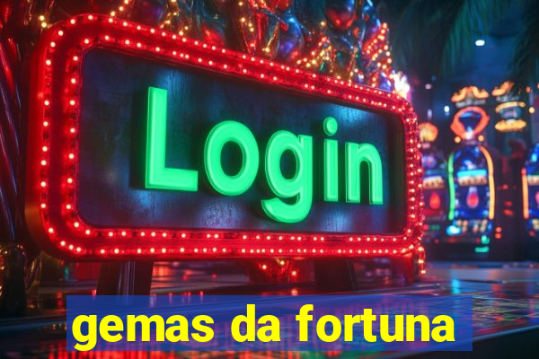 gemas da fortuna